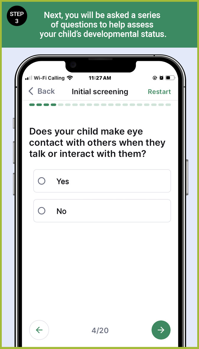 Next, you will be asked a series of questions to assess your child's development status.