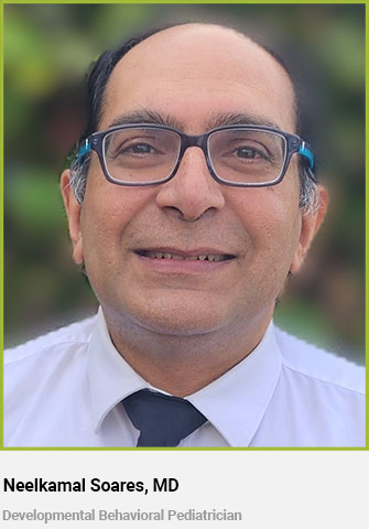 Neelkamal Soares, MD Developmental Behavior Pediatrician